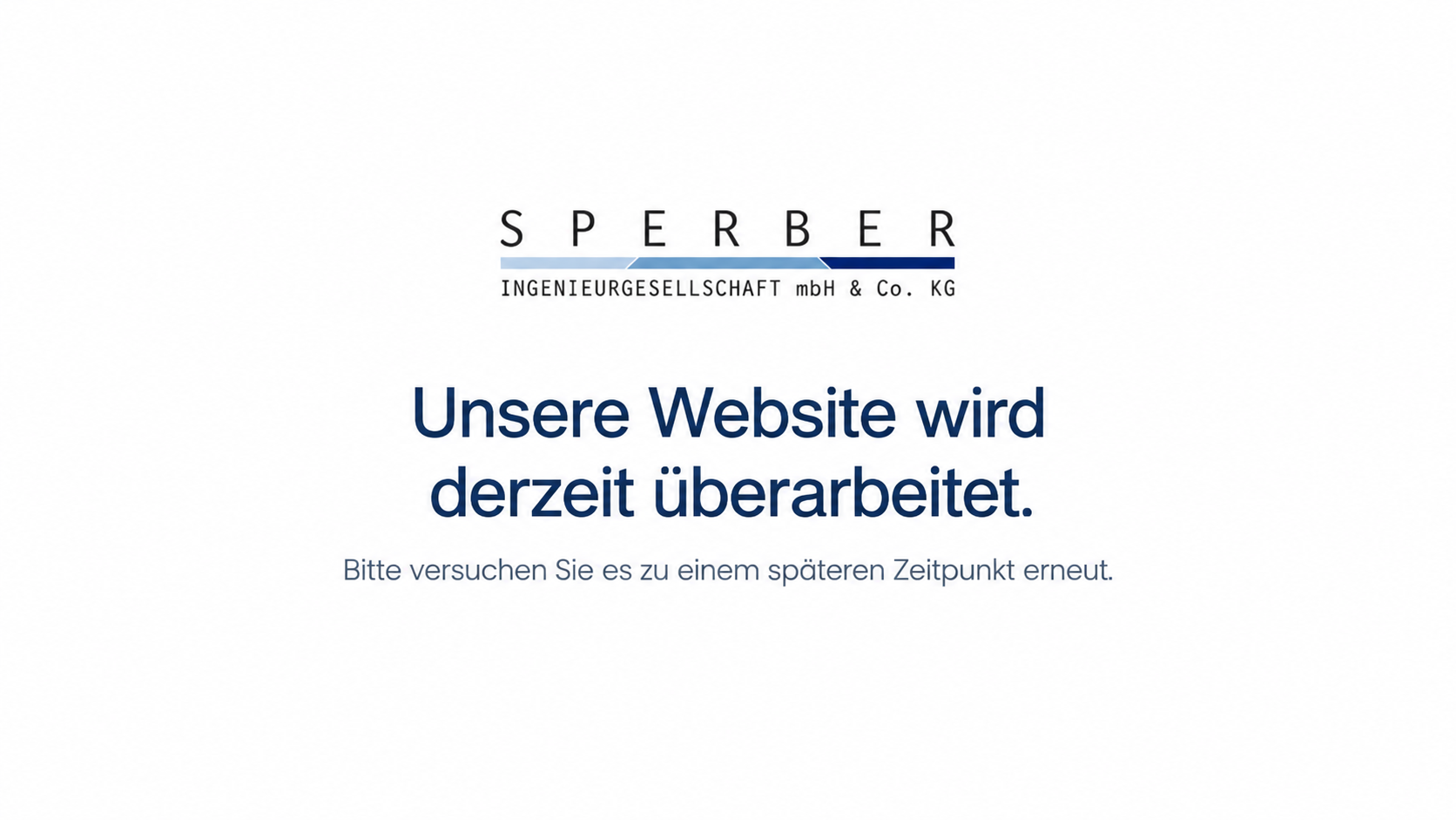 Sperber Ingenieurgesellschaft – Unsere Website wird derzeit überarbeitet. Bitte versuchen Sie es zu einem späteren Zeitpunkt erneut.